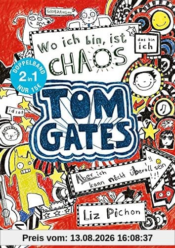 Tom Gates. Wo ich bin ist Chaos - aber ich kann nicht überall sein & Eins-a-Ausreden (und anderes cooles Zeug): (Doppelband 1/2)