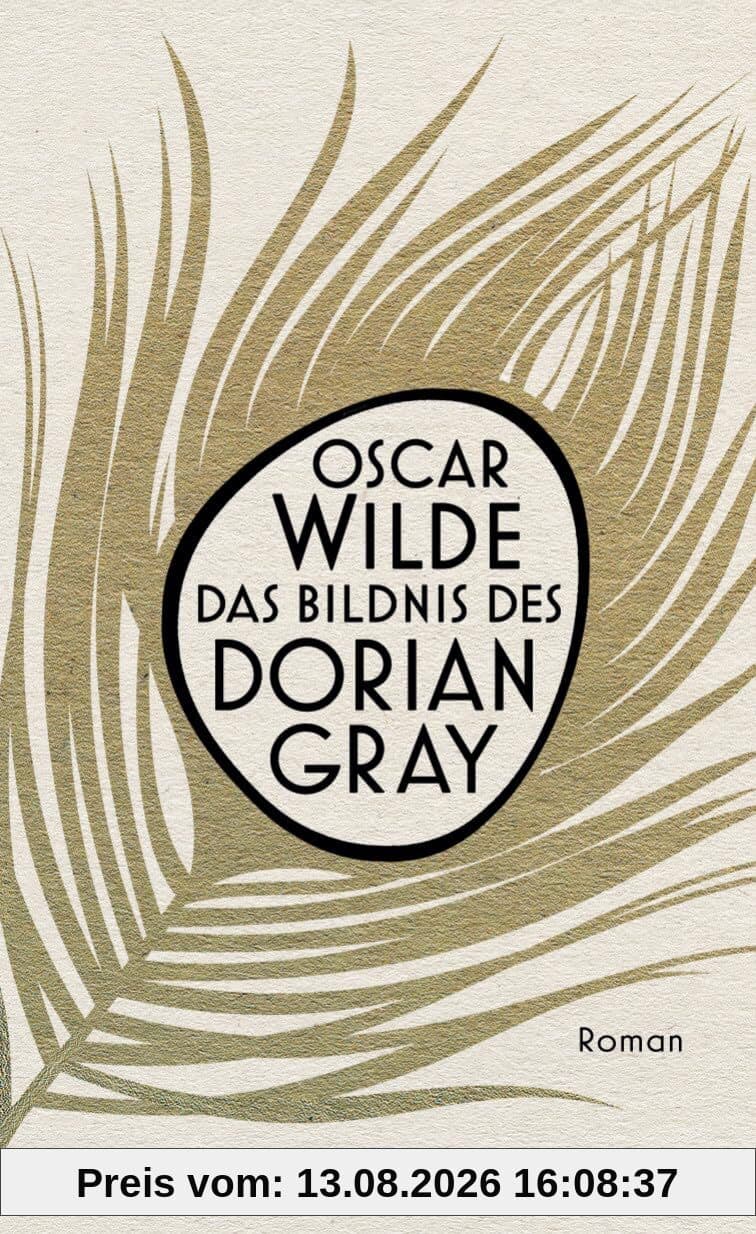 Das Bildnis des Dorian Gray: Roman | Der Klassiker in grandioser, zeitgemäßer Neuübersetzung | Naturpapier mit Goldprägung