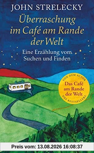 Überraschung im Café am Rande der Welt: Eine Erzählung vom Suchen und Finden