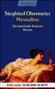 Messalina: Die lasterhafte Kaiserin Roman