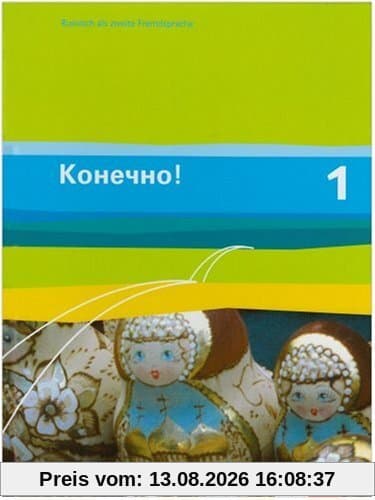 Konetschno!. Russisch als 2. Fremdsprache: Konetschno! Band 1. Russisch als 2. Fremdsprache. Schülerbuch: BD 1
