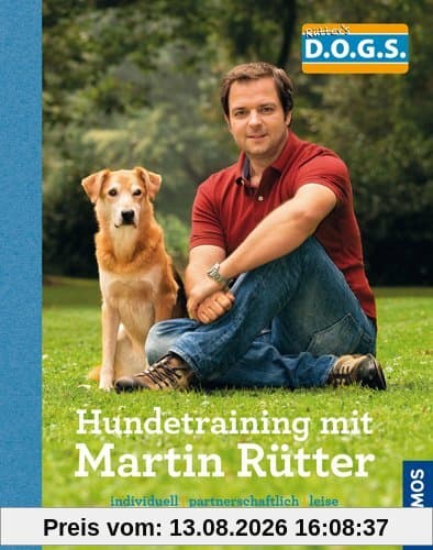 Hundetraining mit Martin Rütter: Individuell - partnerschaftlich - leise