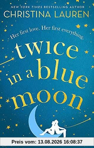 Twice in a Blue Moon: a heart-wrenching story of a second chance at first love