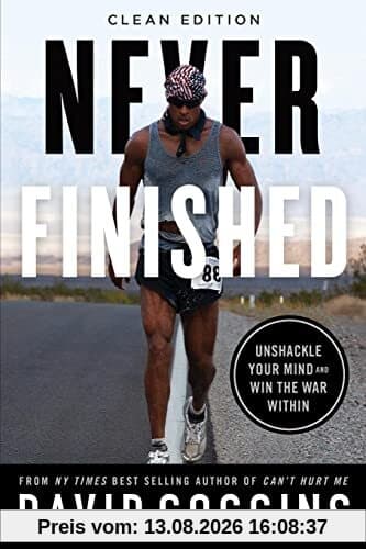 Never Finished: Unshackle Your Mind and Win the War Within - Clean Edition