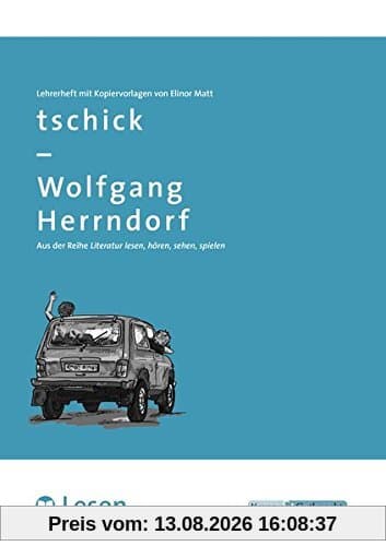 tschick - LESEN: Unterrichtsmaterial für die Hand der Lehrkraft, Lösungen und Kopiervorlagen