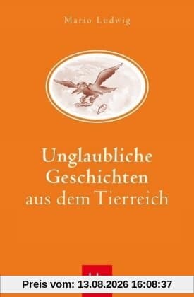 Unglaubliche Geschichten aus dem Tierreich