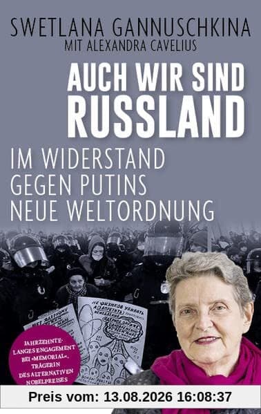 Auch wir sind Russland: Im Widerstand gegen Putins neue Weltordnung – Aktualisierte Neuauflage mit einem Vorwort der Autorinnen