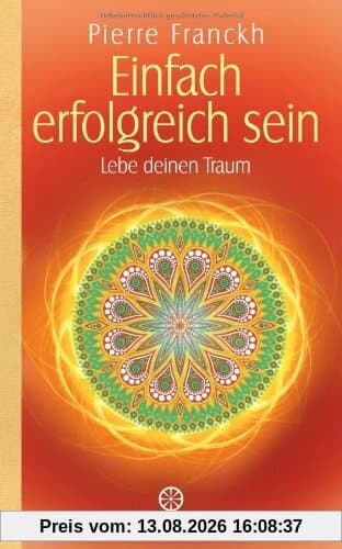 Einfach erfolgreich sein: Lebe deinen Traum