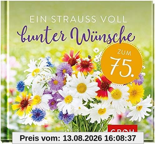 Ein Strauß voll bunter Wünsche zum 75.