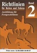 Richtlinien für Reiten und Fahren, Bd.2, Ausbildung für Fortgeschrittene