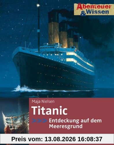 Titanic. Entdeckung auf dem Meeresgrund