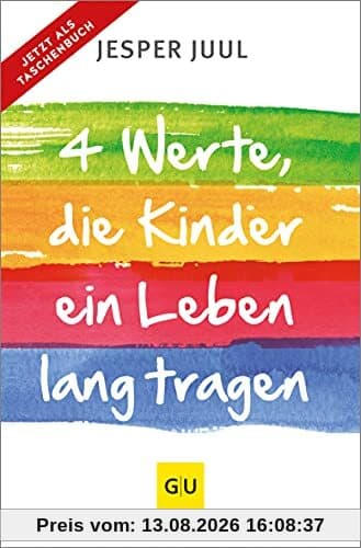 Vier Werte, die Kinder ein Leben lang tragen (GU Einzeltitel Partnerschaft & Familie)