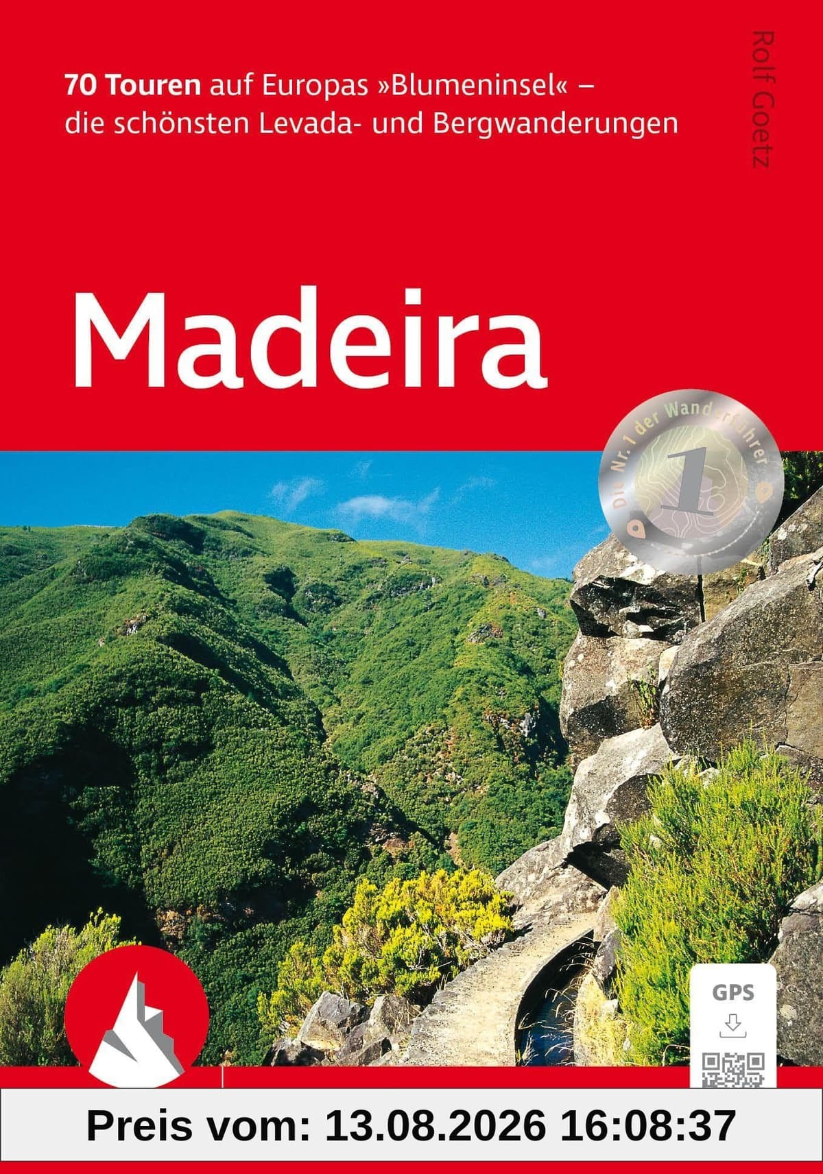 Madeira, Rother Wanderführer: 70 Touren auf Europas »Blumeninsel« - die schönsten Levada- und Bergwanderungen. Mit GPS-Tracks