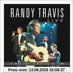 Randy Travis Live - It Was Just A Matter Of Time