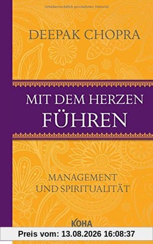 Mit dem Herzen führen - Management und Spiritualität