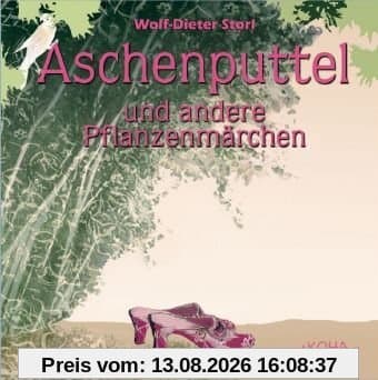 Aschenputtel. Audio-CD: und andere Pflanzenmärchen