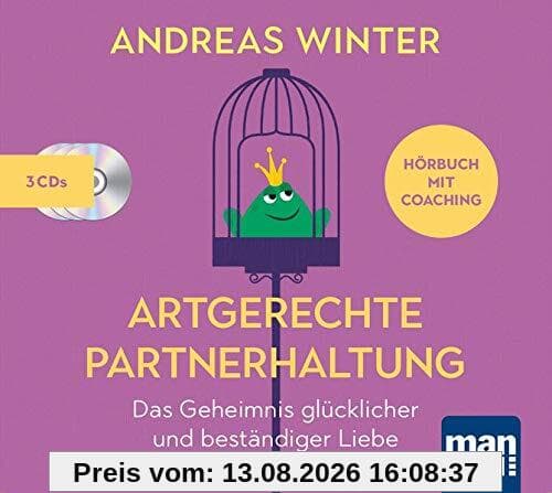 Artgerechte Partnerhaltung. Das Geheimnis glücklicher und beständiger Liebe: Hörbuch mit Coaching