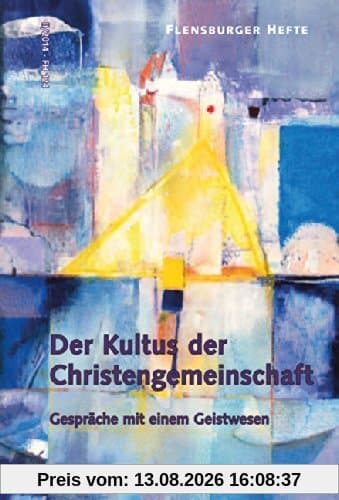Der Kultus der Christengemeinschaft: Gespräche mit einem Geistwesen