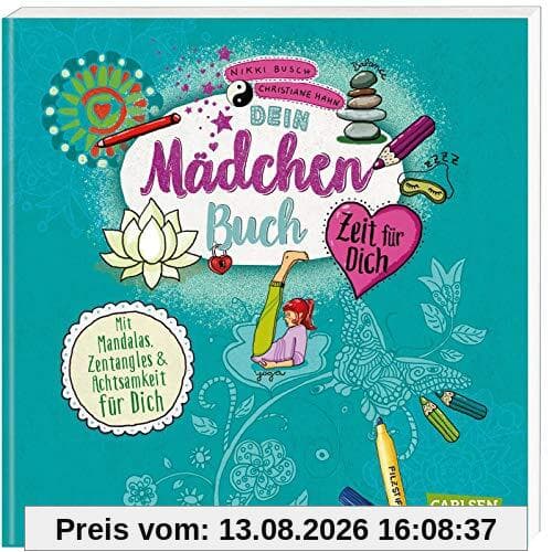 Dein Mädchenbuch: Zeit für dich: Wunderschöne Mandalas, Achtsamkeitsübungen, kreative Sprüche und Tipps zur Entspannung