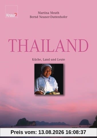 Thailand: Küche, Land und Leute - Kulinarische Landschaften