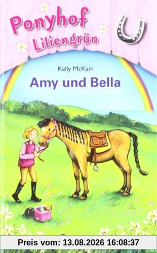 Ponyhof Liliengrün 11. Amy und Bella