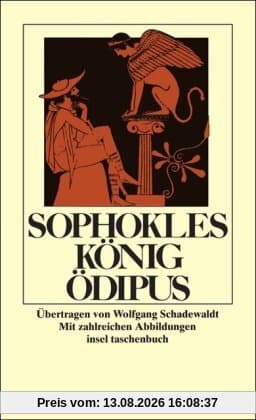 König Ödipus: Mit einem Nachwort, drei Aufsätzen, Wirkungsgeschichte und Literaturnachweisen (insel taschenbuch)