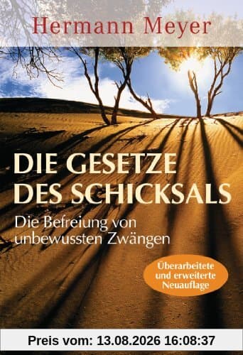 Die Gesetze des Schicksals: Die Befreiung von unbewussten Zwängen