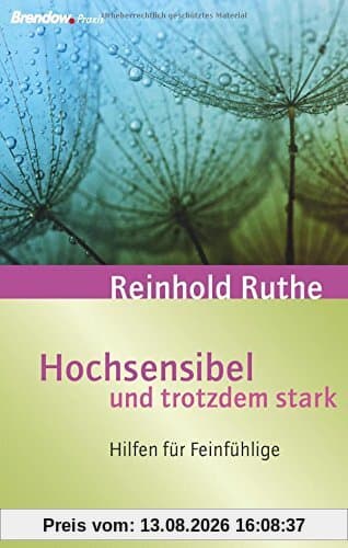 Hochsensibel und trotzdem stark: Hilfen für Feinfühlige