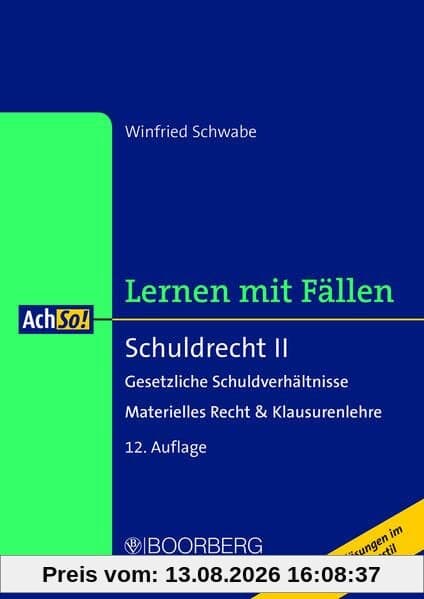 Schuldrecht II: Gesetzliche Schuldverhältnisse - Materielles Recht & Klausurenlehre, Lernen mit Fällen (AchSo!)