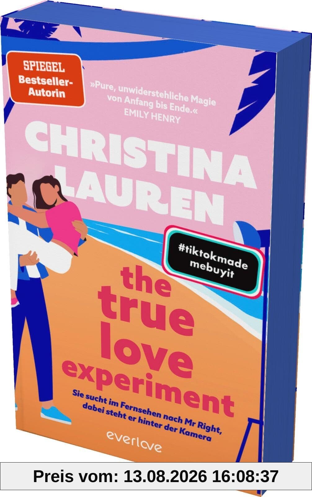 The True Love Experiment – Sie sucht im Fernsehen nach Mr Right, dabei steht er hinter der Kamera: Roman | Mit limitiertem Farbschnitt | Für Fans von ... Equation« der TikTok-Lieblingsautorin