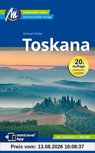 Toskana Reiseführer Michael Müller Verlag: Individuell reisen mit vielen praktischen Tipps. Inkl. Freischaltcode zur ausführlichen App mmtravel.com (MM-Reisen)
