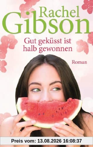 Gut geküsst ist halb gewonnen: Roman