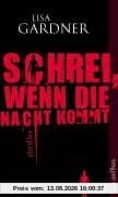 Schrei, wenn die Nacht kommt: Thriller