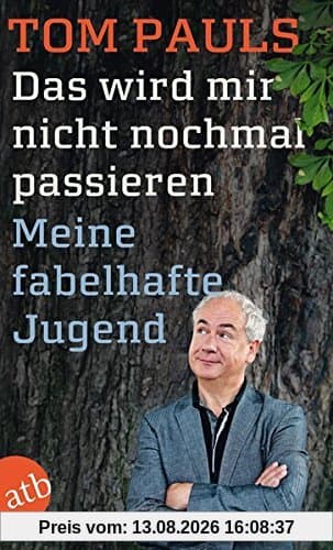 Das wird mir nicht nochmal passieren: Meine fabelhafte Jugend