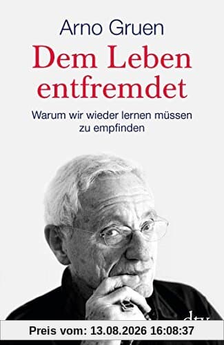 Dem Leben entfremdet: Warum wir wieder lernen müssen zu empfinden