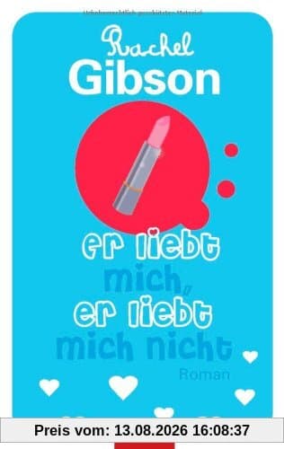 Er liebt mich, er liebt mich nicht: Roman