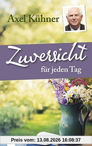 Zuversicht für jeden Tag