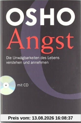 Angst: Die Unwägbarkeiten des Lebens verstehen und annehmen - mit CD