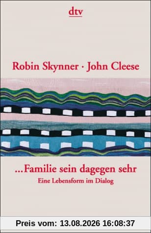 ... Familie sein dagegen sehr. Eine Lebensform im Dialog.