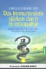 Das Immunsystem stärken durch Homöopathie: Erkältungskrankheiten, Allergien, Neurodermitis, Impffolgen