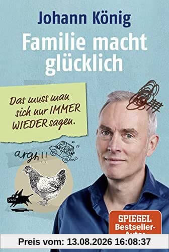 Familie macht glücklich: Das muss man sich nur IMMER WIEDER sagen