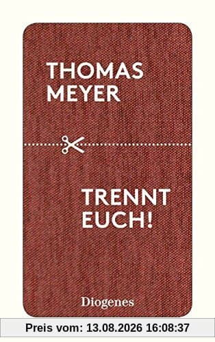Trennt euch!: Ein Essay über inkompatible Beziehungen und deren wohlverdientes Ende (detebe)