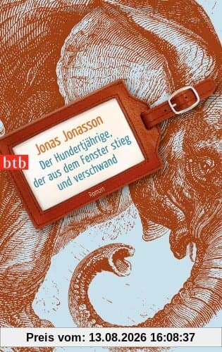 Der Hundertjährige, der aus dem Fenster stieg und verschwand: Roman