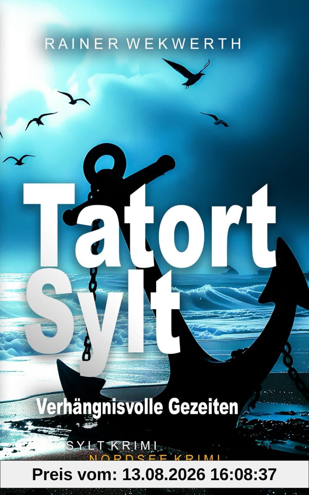 TATORT SYLT Verhängnisvolle Gezeiten: Nordsee Krimi (Sylt Krimis, Band 10)