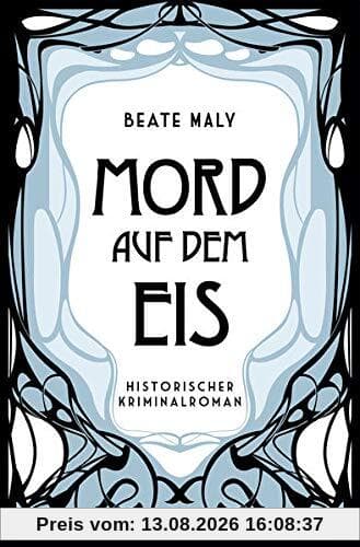 Mord auf dem Eis: Historischer Kriminalroman