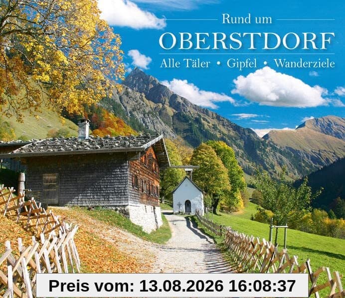 Rund um Oberstdorf: Alle Täler, Gipfel, Wanderziele