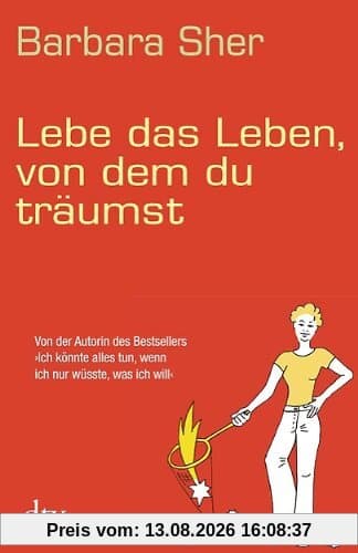 Lebe das Leben, von dem du träumst
