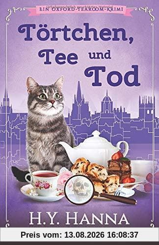Törtchen, Tee und Tod: (Ein Oxford-Tearoom-Krimi)