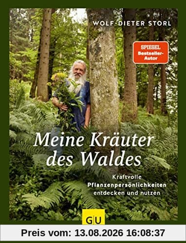 Meine Kräuter des Waldes: Kraftvolle Pflanzenpersönlichkeiten entdecken und nutzen (GU Garten Extra)