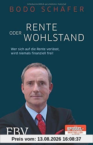 Rente oder Wohlstand: Wer sich auf die Rente verlässt, wird niemals finanziell frei!